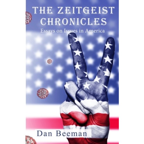 (영문도서) The Zeitgeist Chronicles: Essays on Issues in America Paperback, Independently Published, English, 9798749541540