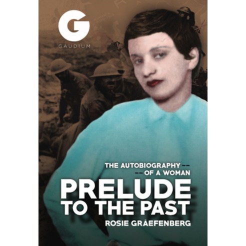(영문도서) Prelude to the Past: The Autobiography of a Woman Paperback, Gaudium, English, 9781592110414