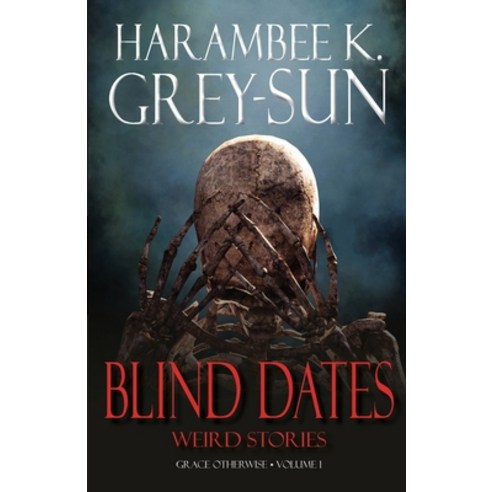 (영문도서) Blind Dates: Weird Stories Paperback, Hyperverse Books, English, 9781640440234