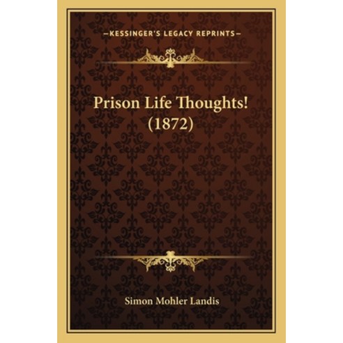 (영문도서) Prison Life Thoughts! (1872) Paperback, Kessinger Publishing, English, 9781165656288