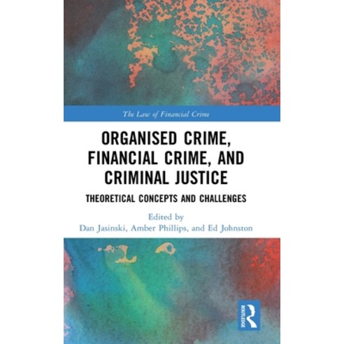 (영문도서) Organised Crime Financial Crime and Criminal Justice: Theoretical Concepts and Challenges Hardcover, Routledge, English, 9780367897451