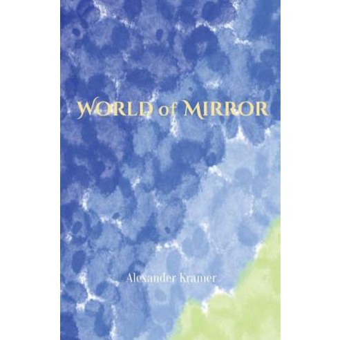 (영문도서) World of Mirror Paperback, Createspace Independent Pub..., English, 9781986386302