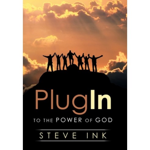 Plug In: To the Power of God Hardcover, WestBow Press, English, 9781973670001
