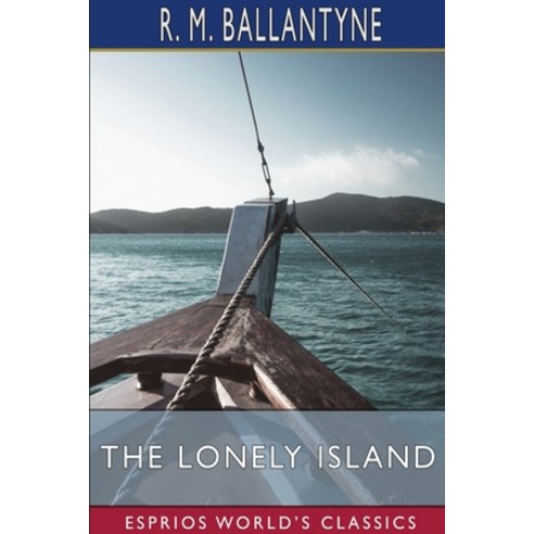 (영문도서) The Lonely Island (Esprios Classics) Paperback, Blurb, English, 9781006305924