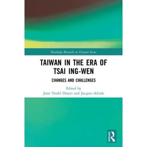 (영문도서) Taiwan in the Era of Tsai Ing-wen: Changes and Challenges Paperback, Routledge, English, 9780367710262
