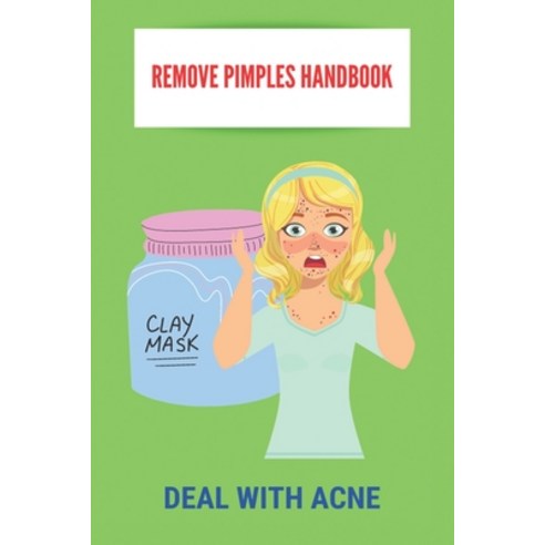 (영문도서) Remove Pimples Handbook: Deal With Acne Paperback, Independently Published, English, 9798775746384