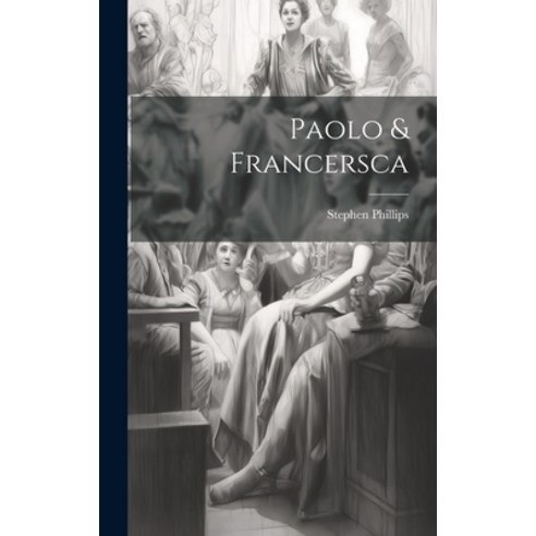 (영문도서) Paolo & Francersca Hardcover, Legare Street Press, English, 9781019825488