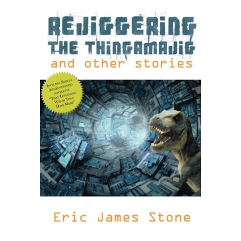 Rejiggering the Thingamajig and Other Stories Paperback, Robot Sorcerer Press