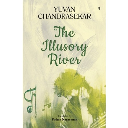 (영문도서) The Illusory River Paperback, Zero Degree Publishing, English, 9789395233125