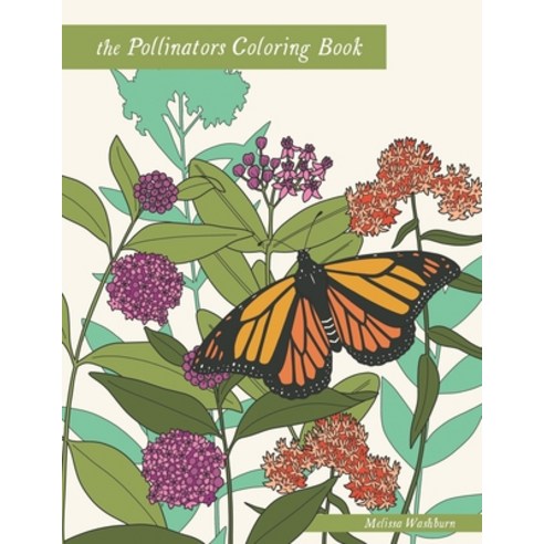 The Pollinators Coloring Book: 21 North American Birds Bees Butterflies ...