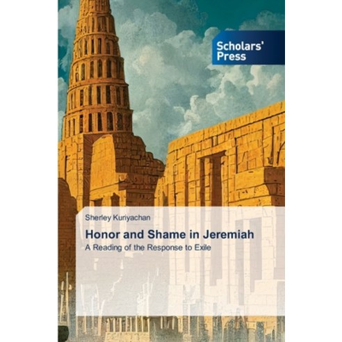 (영문도서) Honor and Shame in Jeremiah Paperback, Scholars'' Press, English, 9786205522387