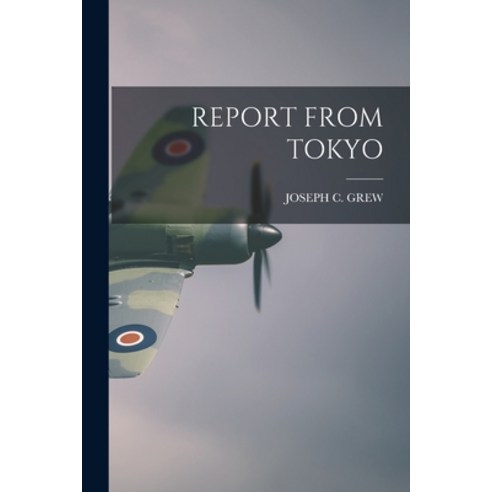 (영문도서) Report from Tokyo Paperback, Legare Street Press, English, 9781016290449