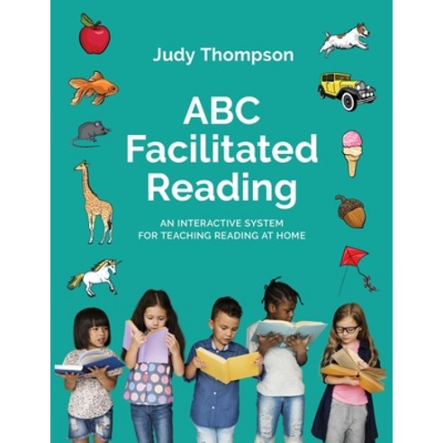 (영문도서) ABC Facilitated Reading: An Interactive System For Teaching Reading At Home Paperback, Thompson Language Center, English, 9781778182327