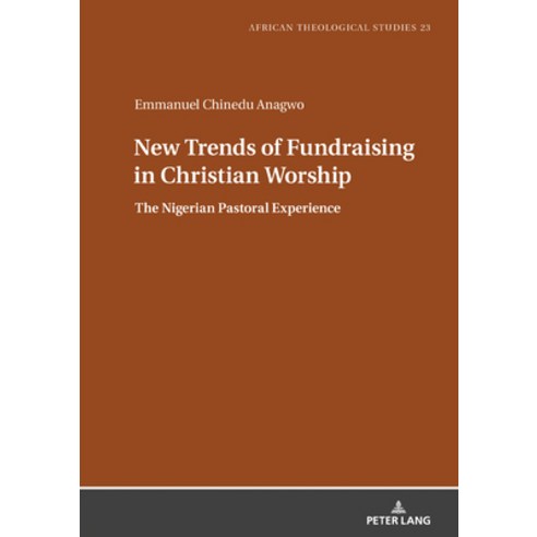 (영문도서) New Trends of Fundraising in Christian Worship; The Nigerian Pastoral Experience Hardcover, Peter Lang D, English, 9783631871065