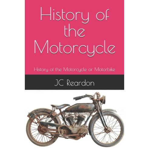 (영문도서) History of the Motorcycle: History of the Motorcycle or Motorbike Paperback, Independently Published, English, 9798313485355