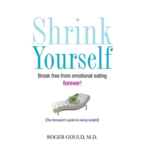 (영문도서) Shrink Yourself: Break Free from Emotional Eating Forever Paperback, Wiley, English, 9780470275375