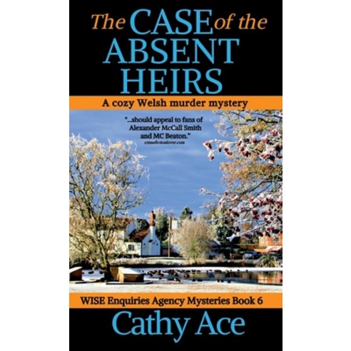 (영문도서) The Case of the Absent Heirs: A Wise Enquiries Agency cozy Welsh murder mystery Hardcover, Four Tails Publishing Ltd., English, 9781990550089