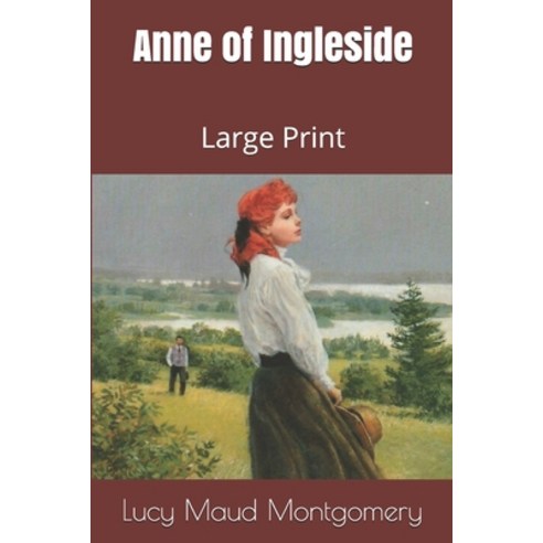 Anne of Ingleside: Large Print Paperback, Independently Published, English, 9781675228876