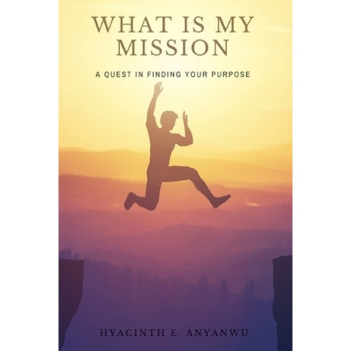 What Is My Mission: Volume I and II Paperback, Independently Published