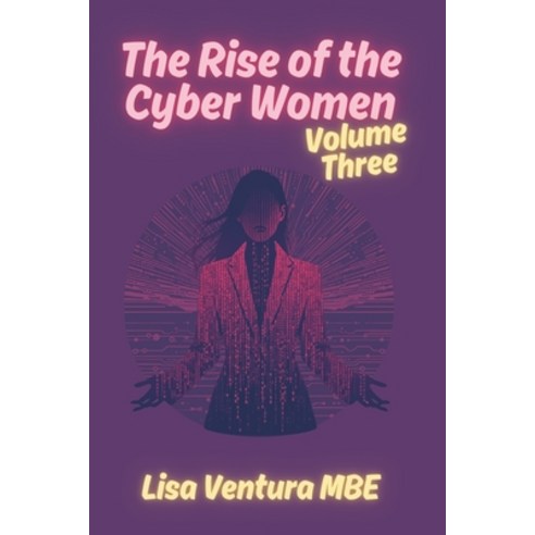 (영문도서) The Rise of the Cyber Women: Volume 3 Paperback, Security Blend Books, English, 9781738515332