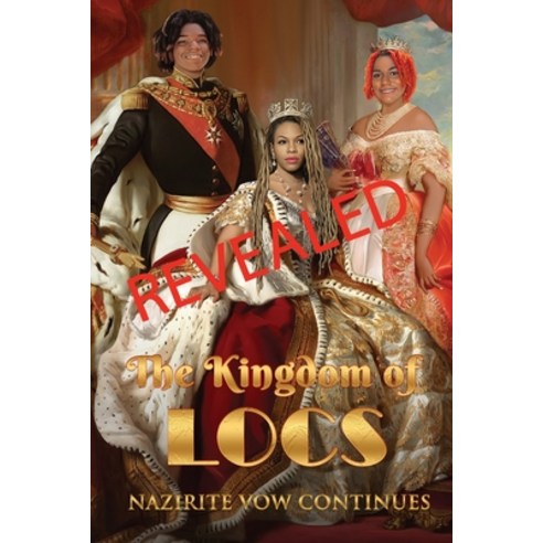 (영문도서) Revealed The Kingdom of Locs: Nazirite Vow Continues Paperback, Independently Published, English, 9798373267007