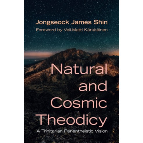 (영문도서) Natural and Cosmic Theodicy: A Trinitarian Panentheistic Vision Paperback, Pickwick Publications, English, 9781666734928