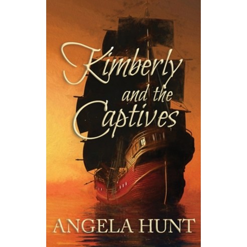 Kimberly and the Captives: Colonial Captives Series Book 1 Paperback, Hunt Haven Press, English, 9781735604053