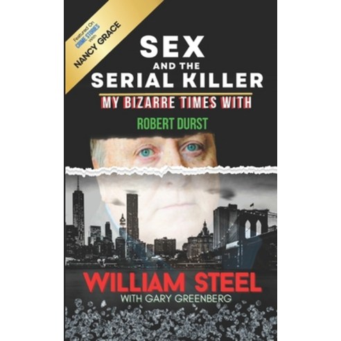 (영문도서) Sex and the Serial Killer: My Bizarre Times with Robert Durst Paperback, ISBN Agency.com, English, 9781630684051