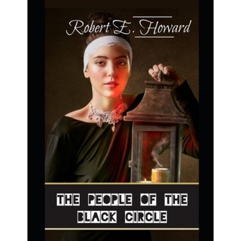 The People of the Black Circle Paperback, Independently Published, English, 9798743010011