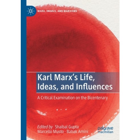 Karl Marx''s Life Ideas and Influences: A Critical Examination on the Bicentenary Paperback, Palgrave MacMillan, English, 9783030248178