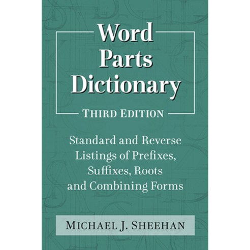 Word Parts Dictionary: Standard and Reverse Listings of Prefixes Suffixes Roots and Combining Form... Paperback, McFarland & Company