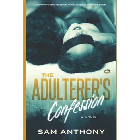 The Adulterer''s Confession Paperback, Independently Published