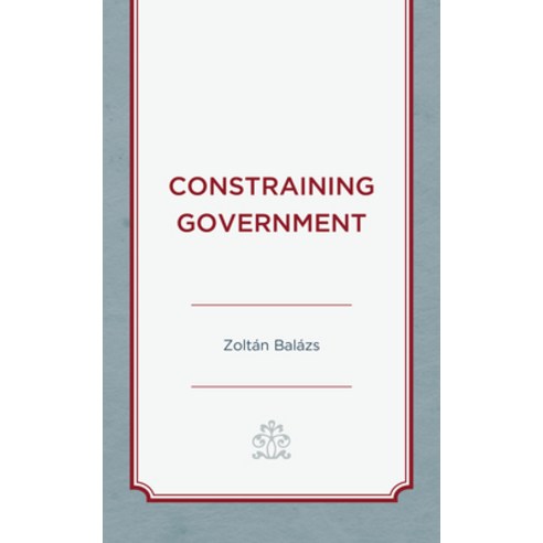 Constraining Government Hardcover, Lexington Books, English, 9781793603807