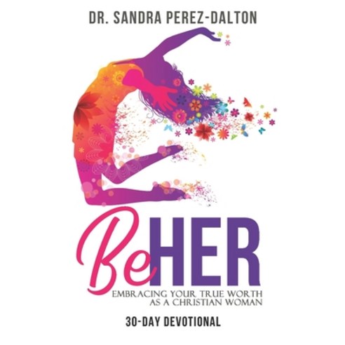 (영문도서) Be HER: Embracing Your True Worth as a Christian Woman Paperback, Writer''s Block Press, English, 9798990544765