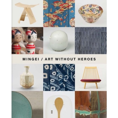 (영문도서) Mingei: Art Without Heroes Hardcover, Yale University Press, English, 9780300274288