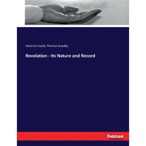 (영문도서) Revelation - Its Nature and Record Paperback, Hansebooks, English, 9783337022693