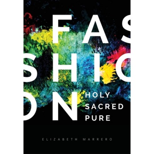 (영문도서) Fashion: Holy. Sacred. Pure. Paperback, Evoke Concepts, English, 9780692115435