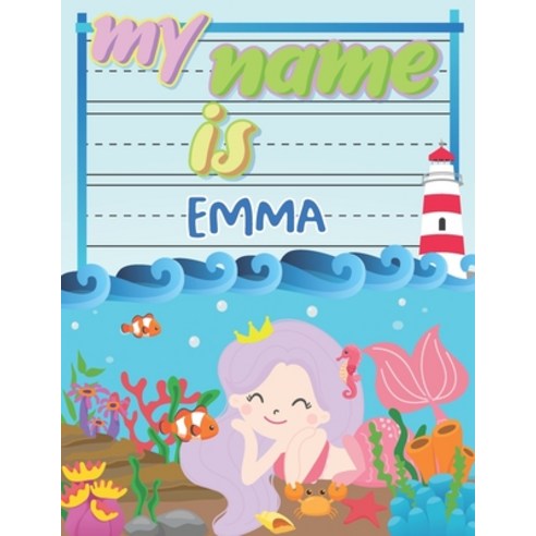 My Name is Emma: Personalized Primary Tracing Book / Learning How to Write Their Name / Practice Pap... Paperback, Independently Published, English, 9781086729665