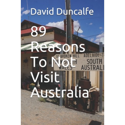 (영문도서) 89 Reasons To Not Visit Australia Paperback, Independently Published, English, 9798540405973