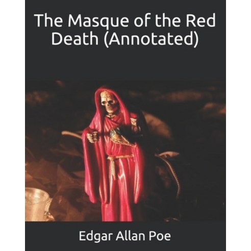 The Masque of the Red Death (Annotated) Paperback, Independently Published