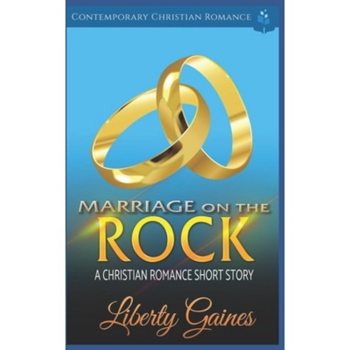 Marriage on the Rock: A Christian Romance Short Story Paperback, Independently Published