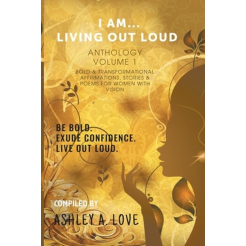 I Am...Living Out Loud: Be Bold Exude Confidence Live Out Loud Paperback, Independently Published
