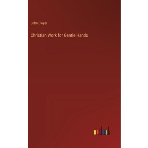 (영문도서) Christian Work for Gentle Hands Hardcover, Outlook Verlag, English, 9783368173173