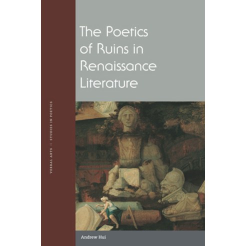 (영문도서) The Poetics of Ruins in Renaissance Literature Hardcover, Modern Language Initiative, English, 9780823273355