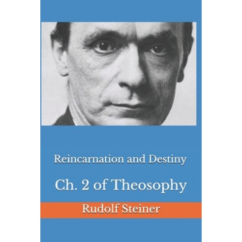 Reincarnation and Destiny: Ch. 2 of Theosophy Paperback, Independently Published