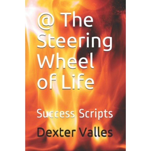 @ The Steering Wheel of Life: Success Scripts Paperback, Independently Published