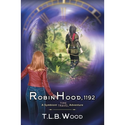 (영문도서) Robin Hood 1192 (The Symbiont Time Travel Adventures Series Book 7) Paperback, Epublishing Works!, English, 9781644571873