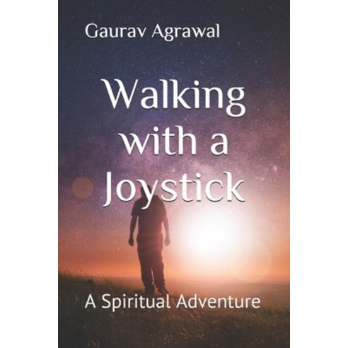 Walking with a Joystick: A Spiritual Adventure Paperback, Independently Published