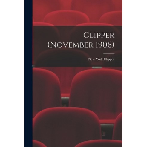 (영문도서) Clipper (November 1906) Paperback, Legare Street Press, English, 9781014665782