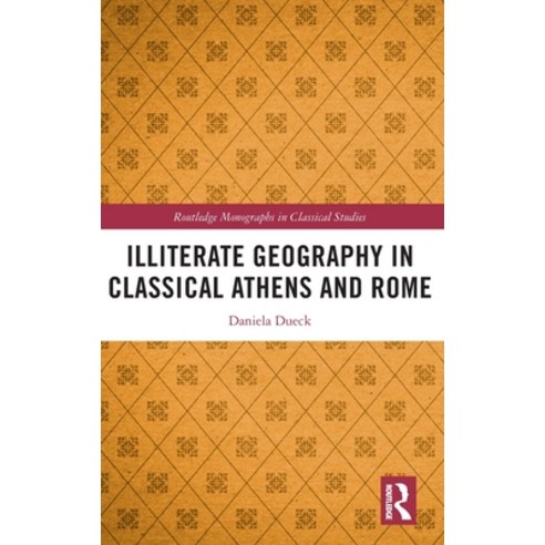 Illiterate Geography in Classical Athens and Rome Hardcover, Routledge, English, 9780367439705